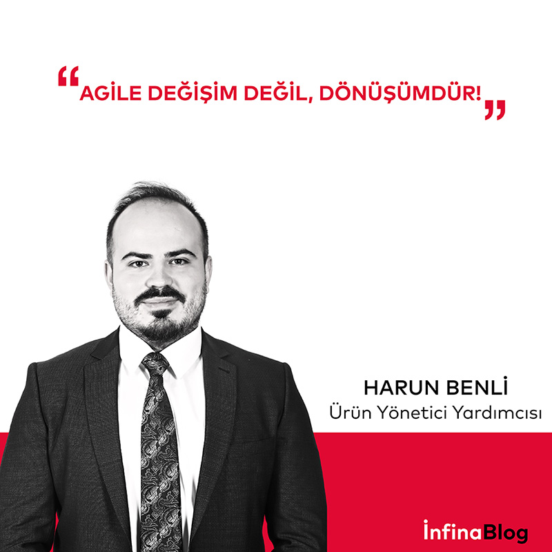 Agile değişim değildir, dönüşümdür!